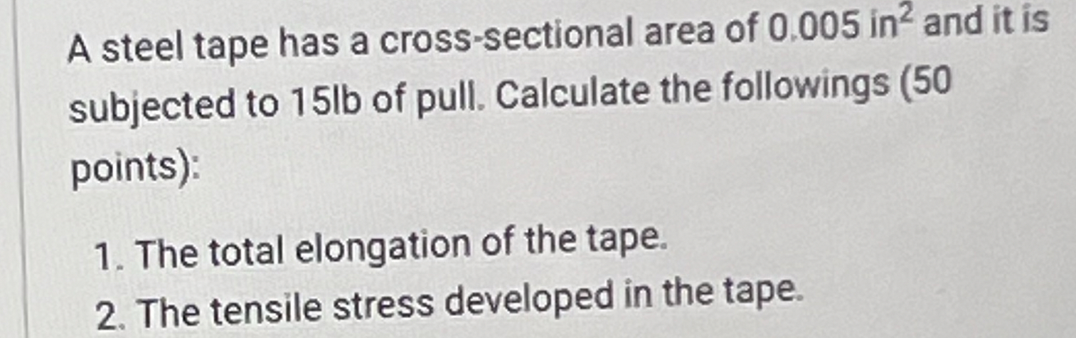 A steel tape has a cross - sectional area of 0 .