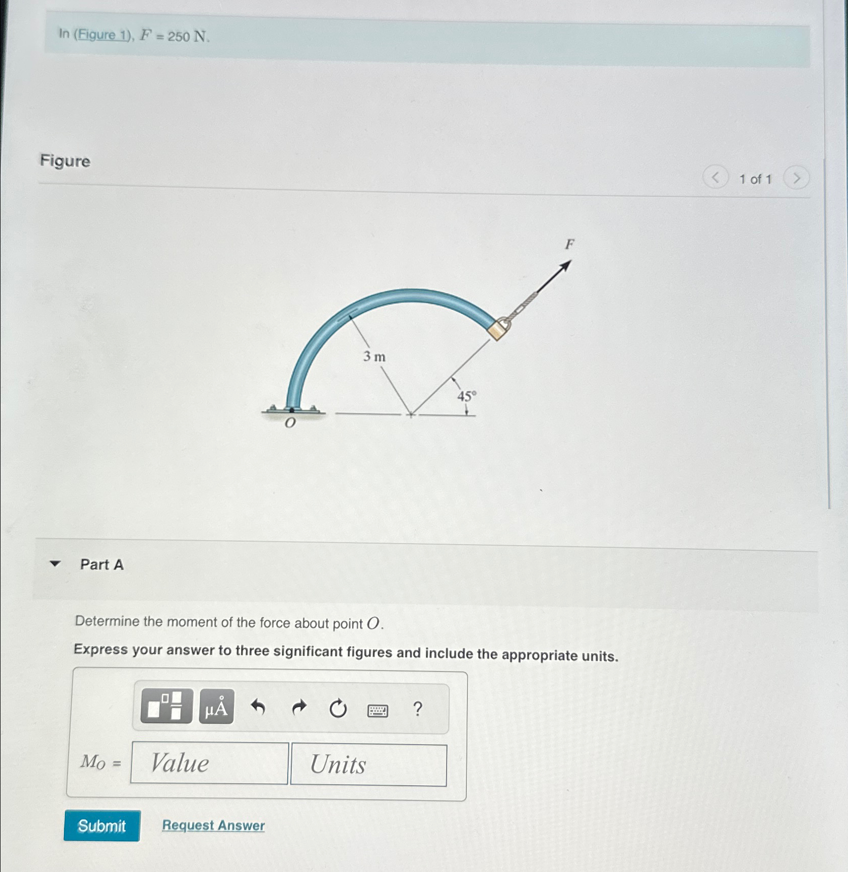 In ( Figure 1 ) , F = 2 5 0 N . Figure 1 of 1