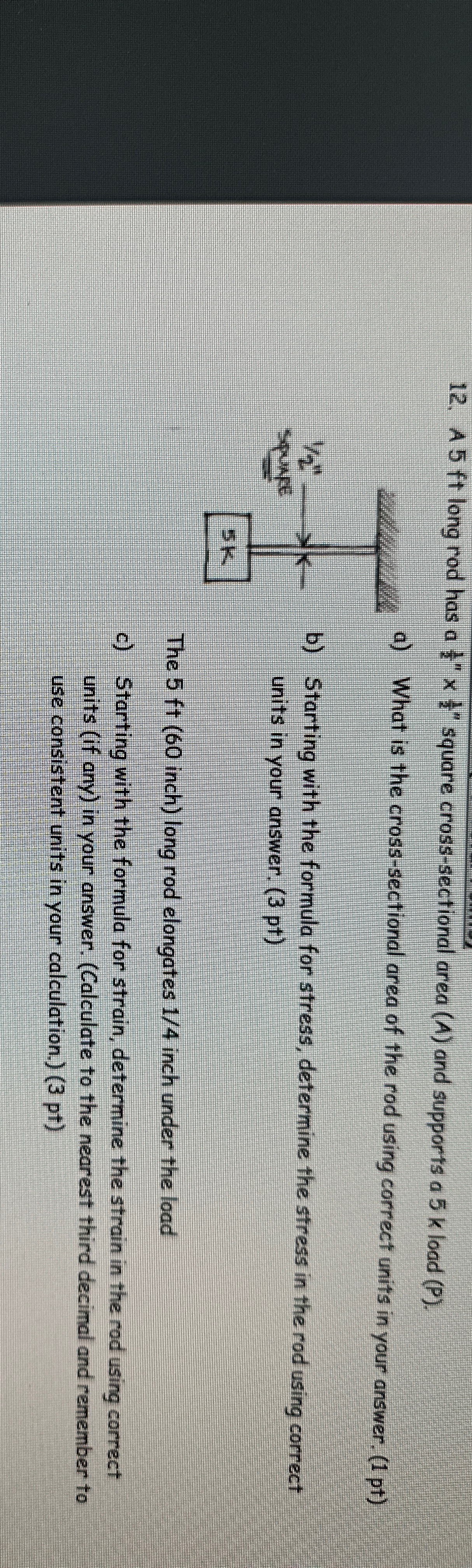A 5 f t long rod has a 1 2 x x 1 2 " square cross