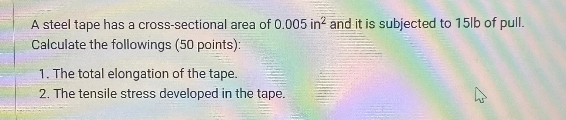 A steel tape has a cross - sectional area of 0 .