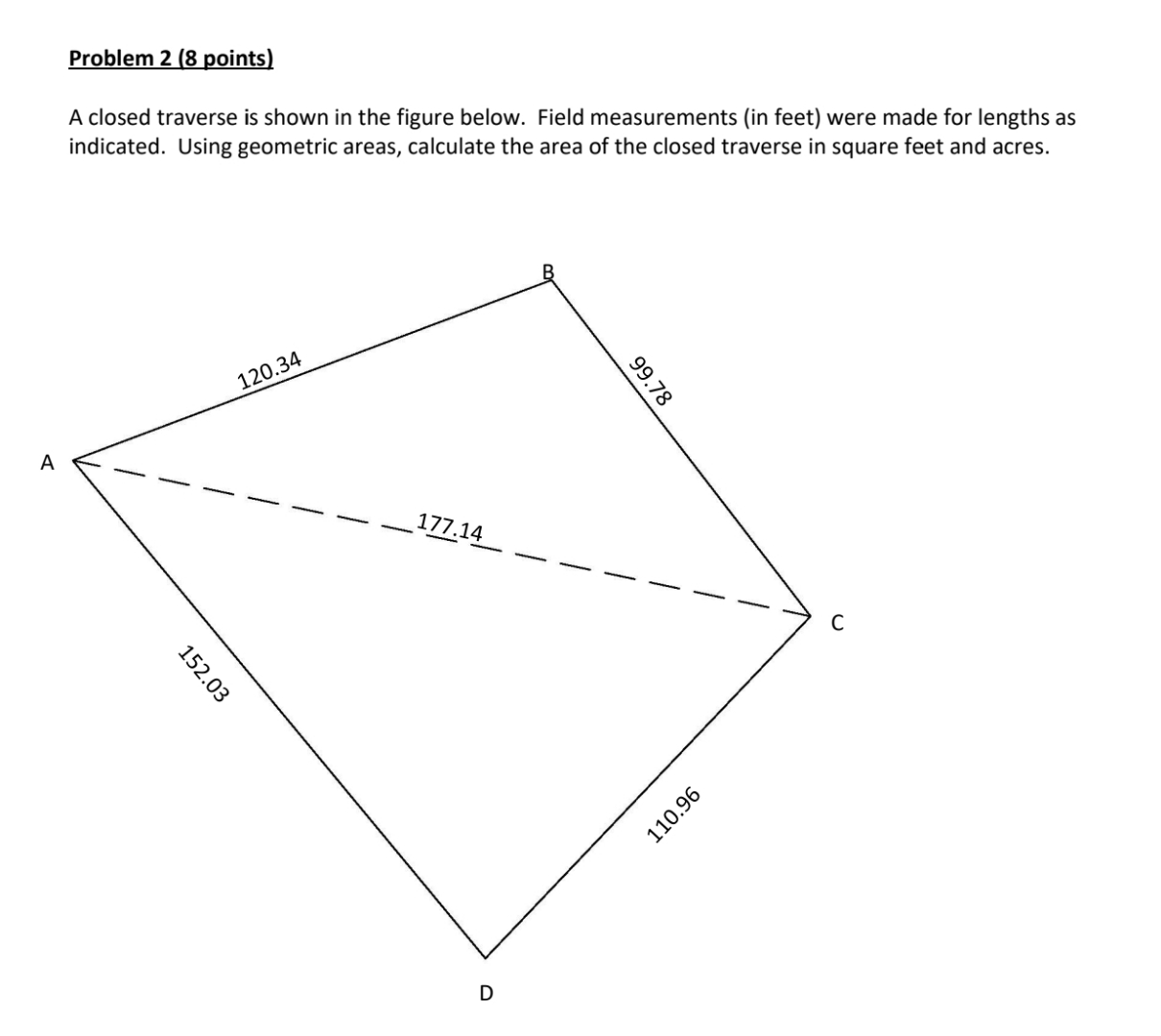 Problem 2 ( 8 points ) A closed traverse is shown