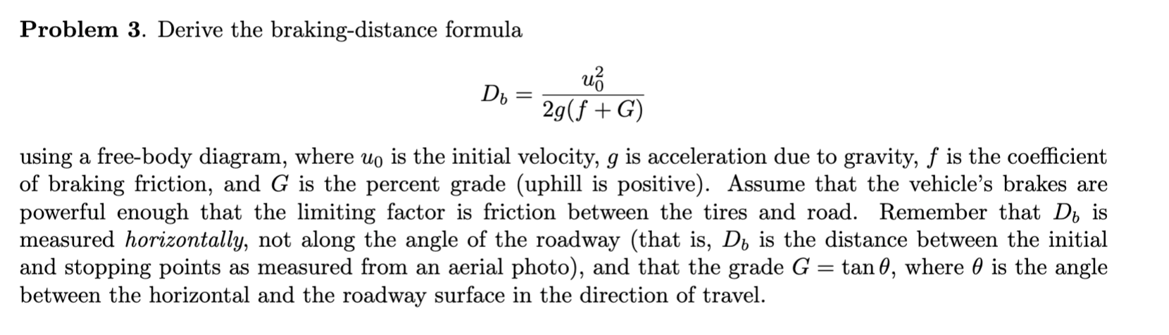 Problem 3 . Derive the braking - distance formula