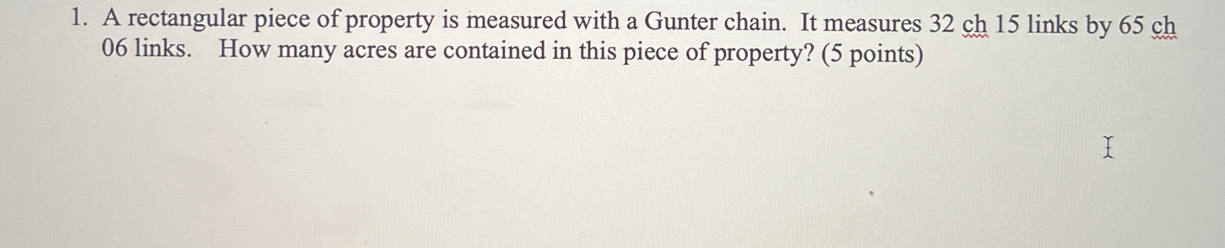 A rectangular piece of property is measured with