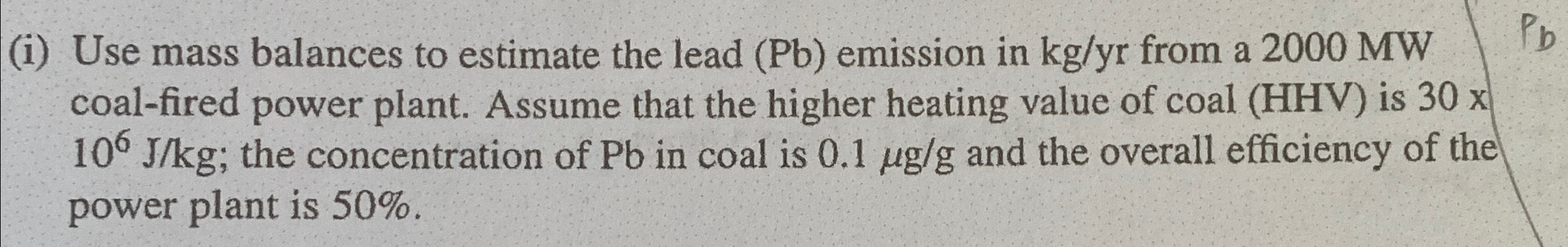 ( i ) Use mass balances to estimate the lead ( Pb