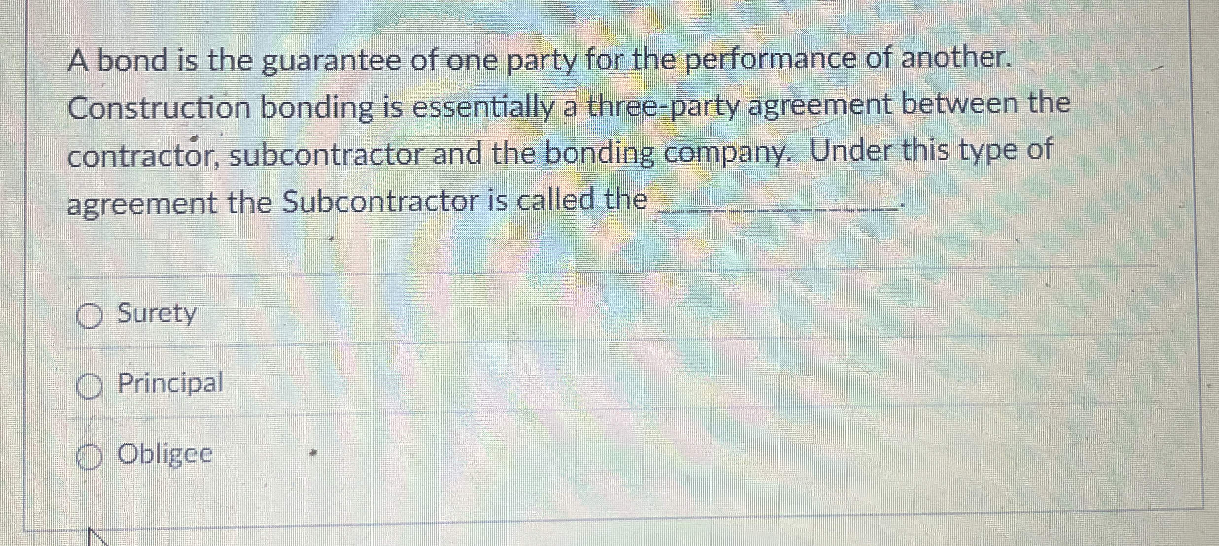 A bond is the guarantee of one party for the