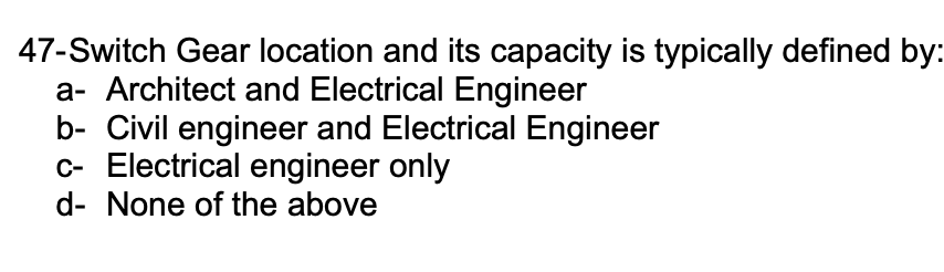 4 7 - Switch Gear location and its capacity is