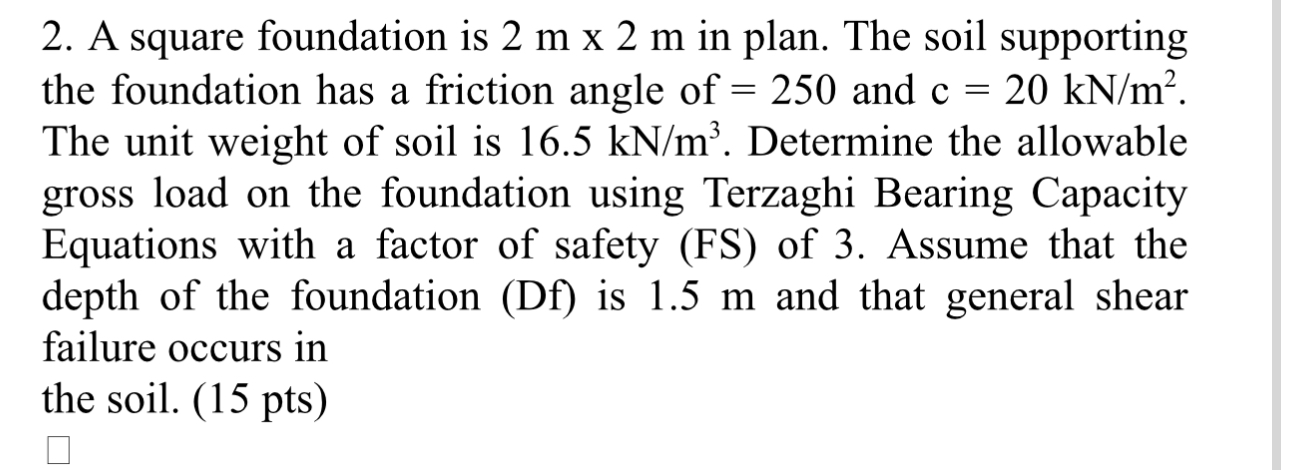 A square foundation is 2 m 2 m in plan. The soil