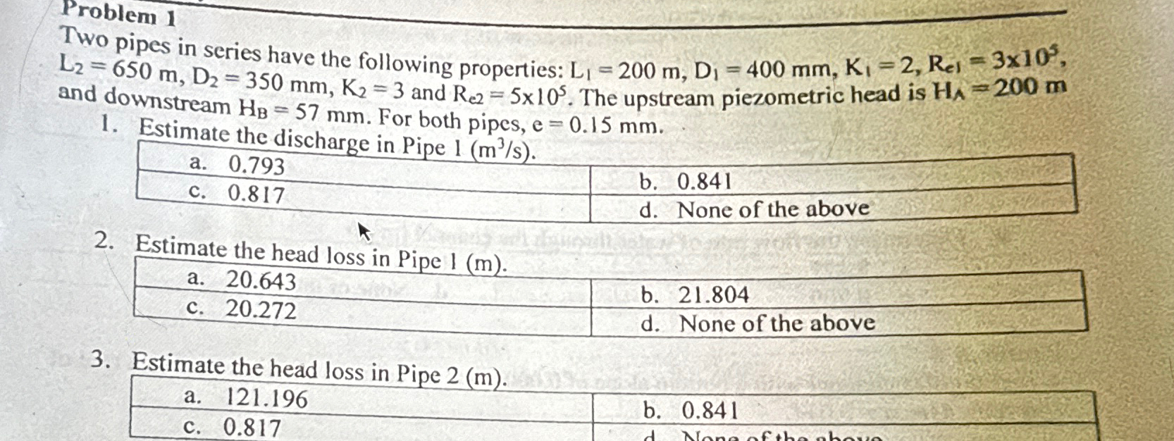 Problem 1 Two pipes in series have the following