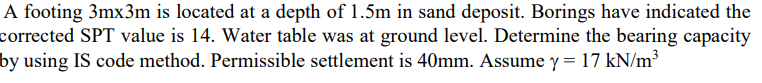 A footing 3 m x 3 m is located at a depth of 1 .