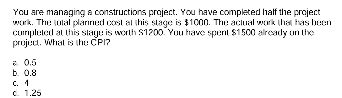 You are managing a constructions project. You