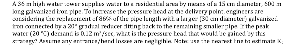 A 3 6 m high water tower supplies water to a