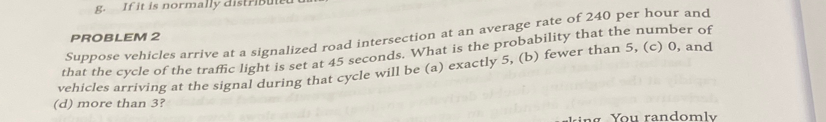 PROBLEM 2 Suppose vehicles arrive at a signalized