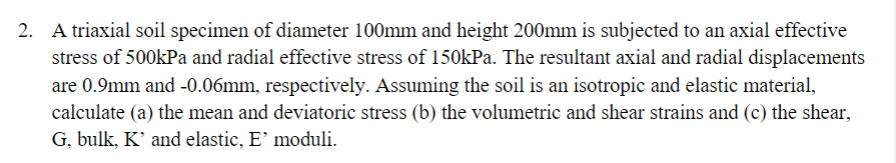 A triaxial soil specimen of diameter 1 0 0 mm and
