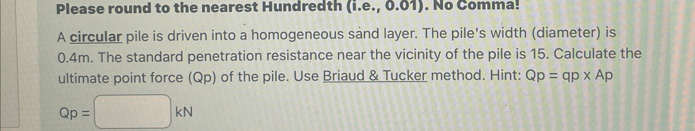 A circular pile is driven into a homogeneous sand