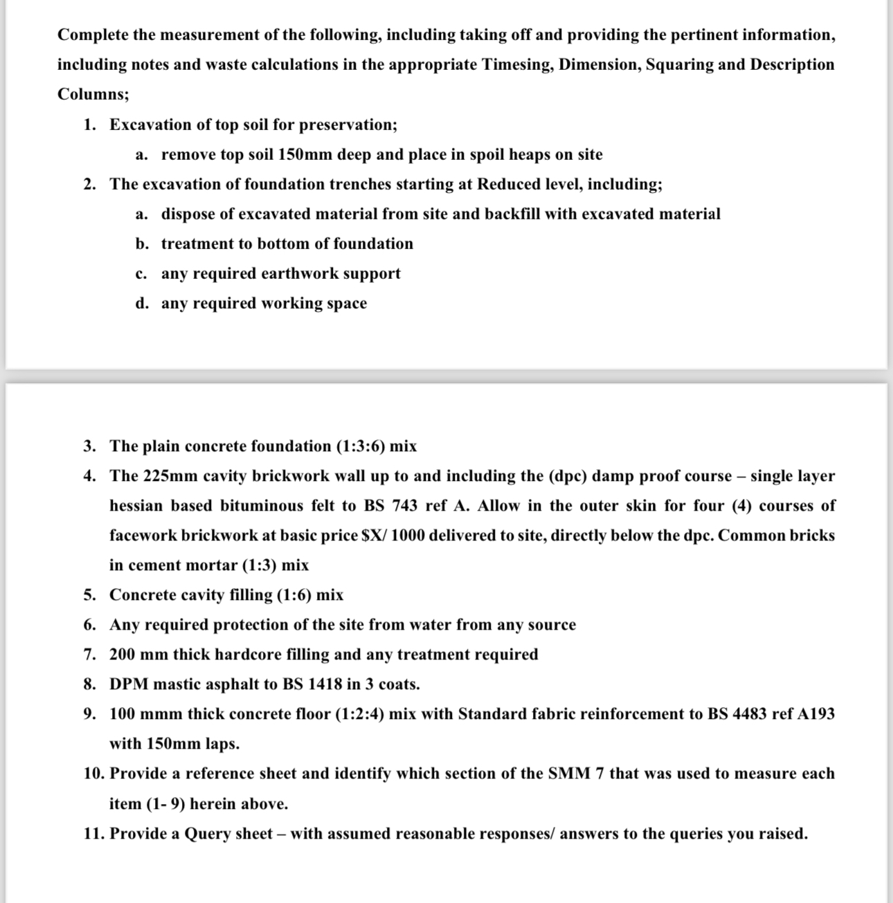 Complete the measurement of the following,