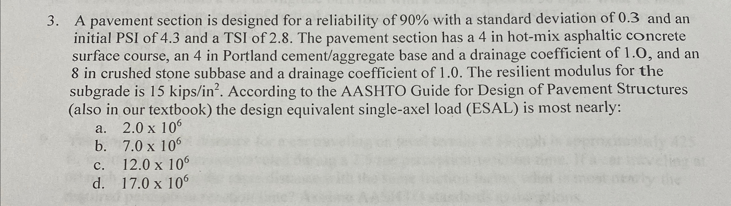 A pavement section is designed for a reliability
