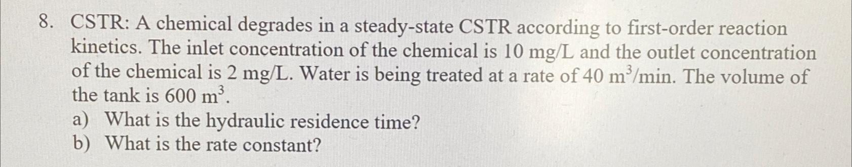 CSTR: A chemical degrades in a steady - state