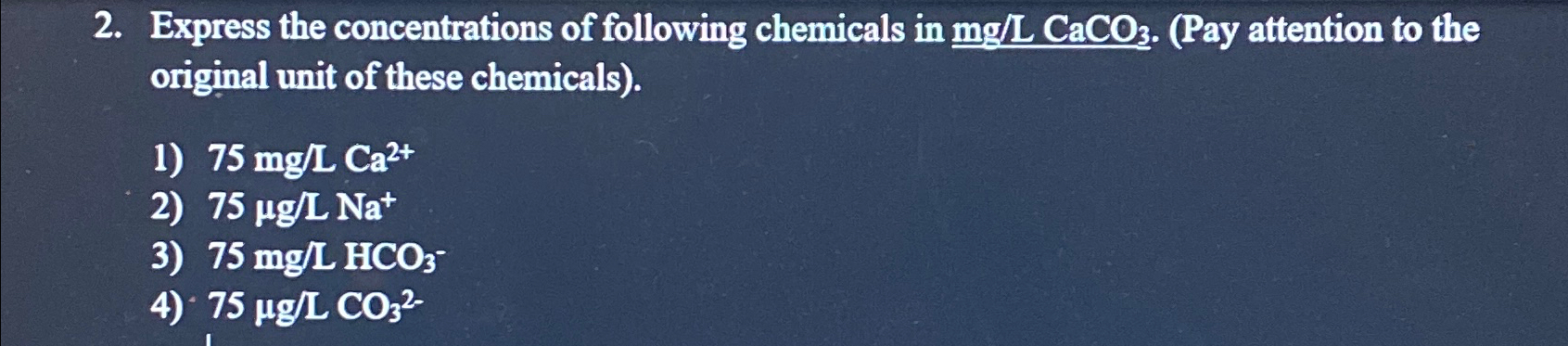 Express the concentrations of following chemicals