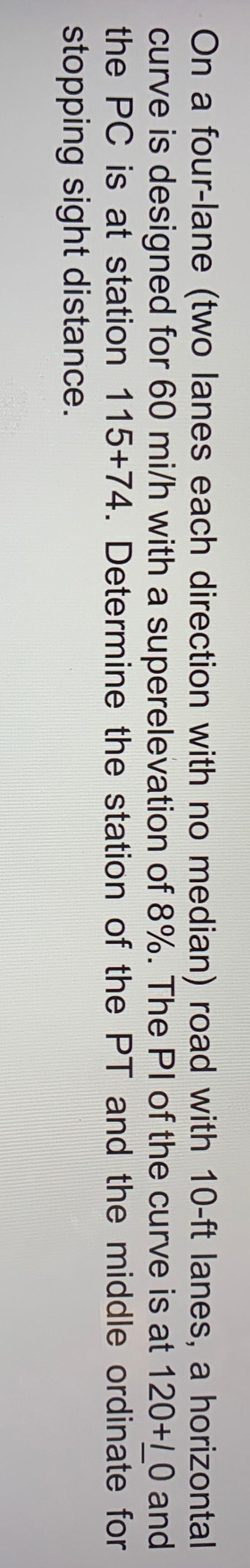 On a four - lane ( two lanes each direction with