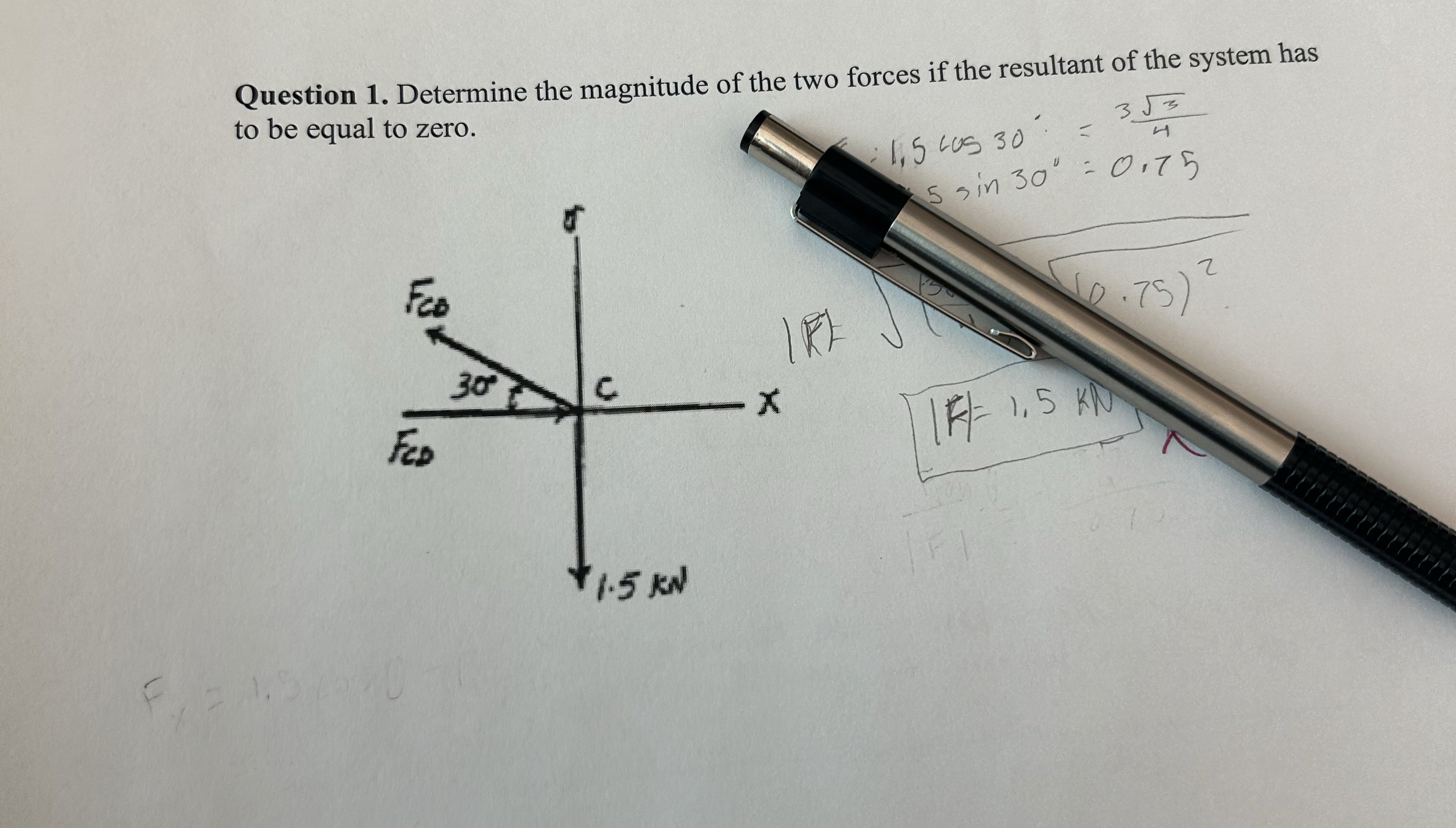 Question 1 . Determine the magnitude of the two
