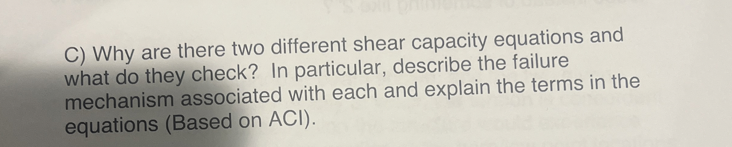 C ) Why are there two different shear capacity