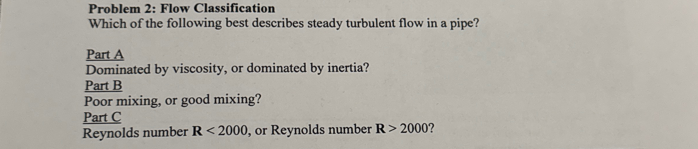 Problem 2 : Flow Classification Which of the