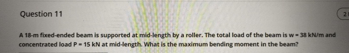 Question 1 1 A 1 8 - m fixed - ended beam is
