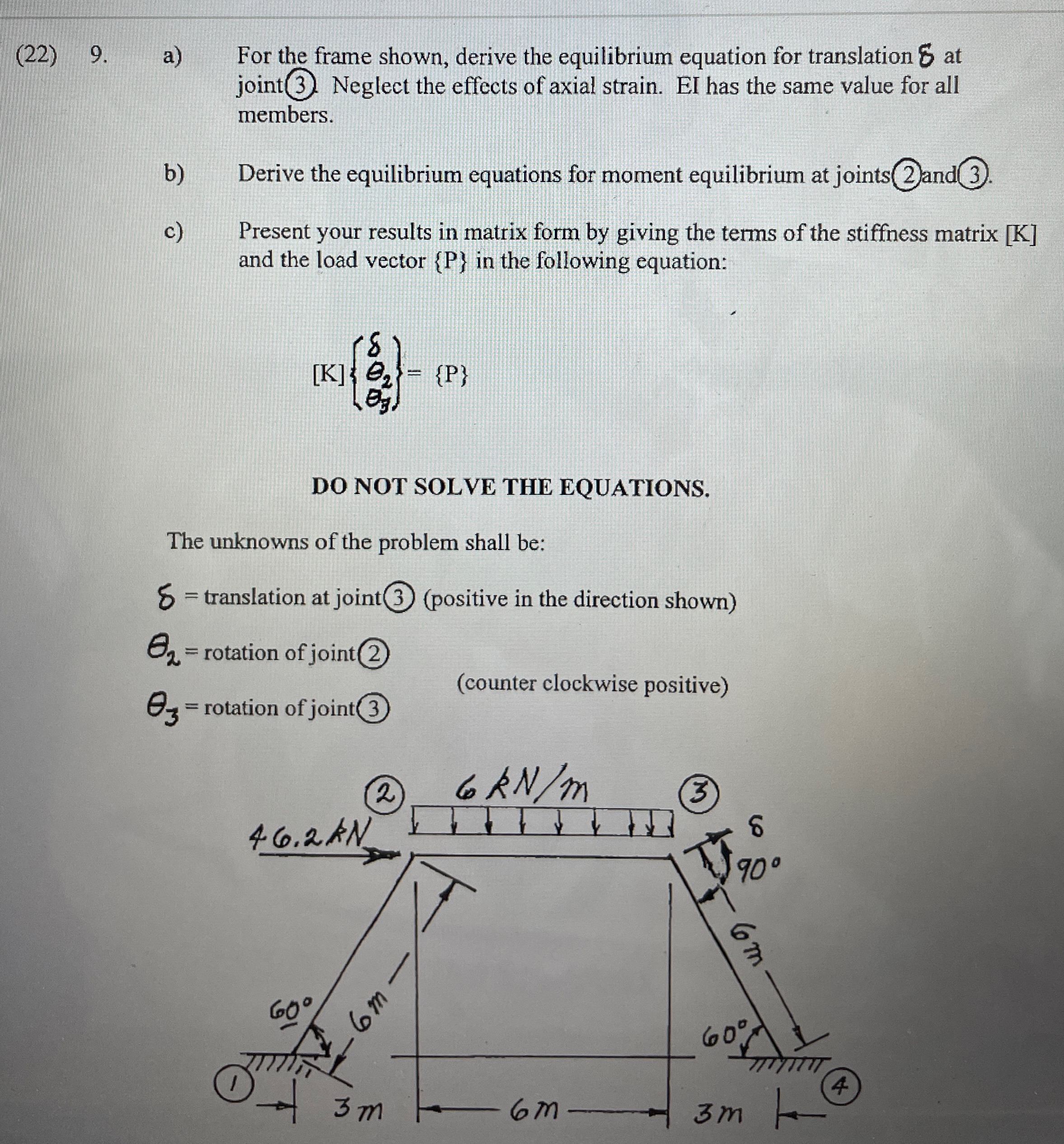 ( 2 2 ) 9 . a ) For the frame shown, derive the