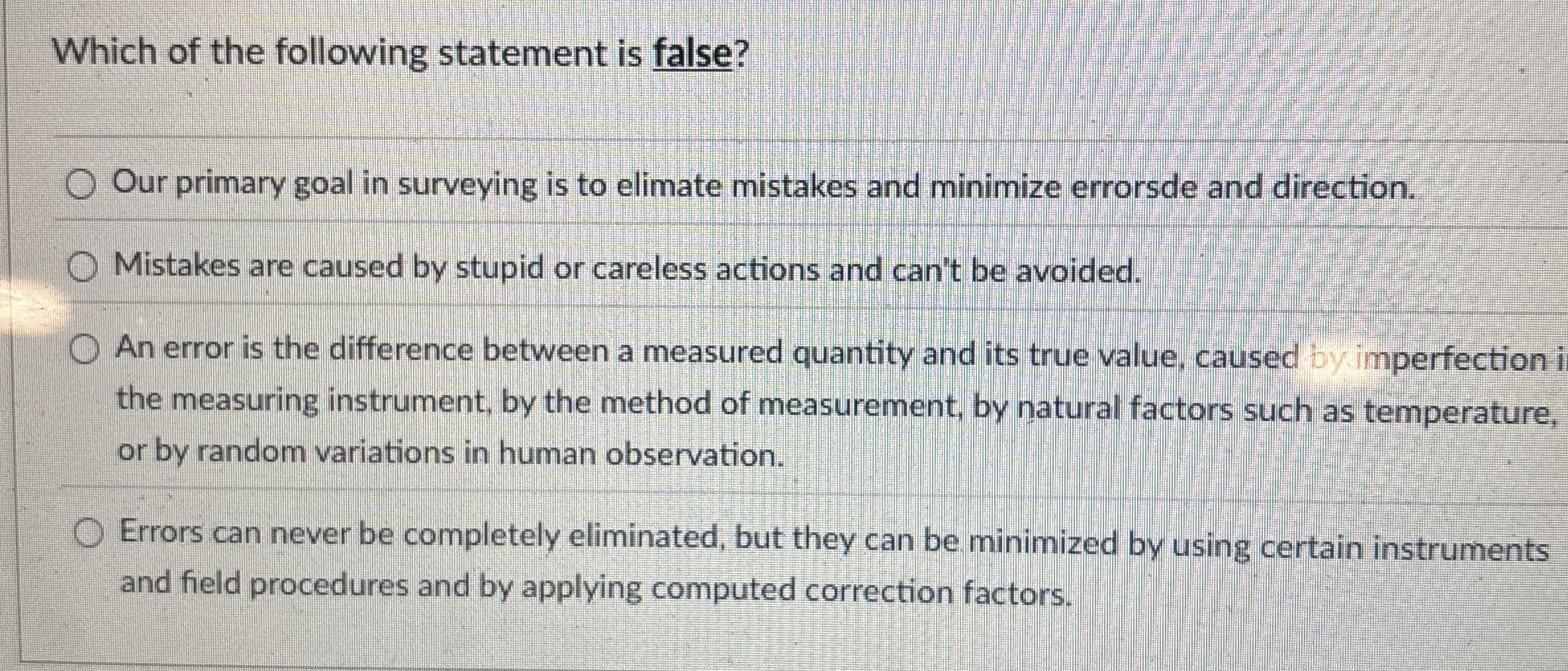 Which of the following statement is false? Our