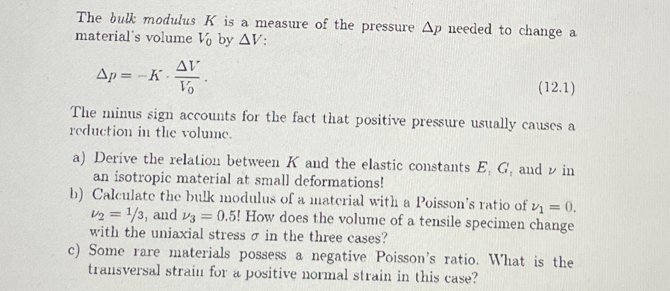The bulk modulus K is a measure of the pressure p