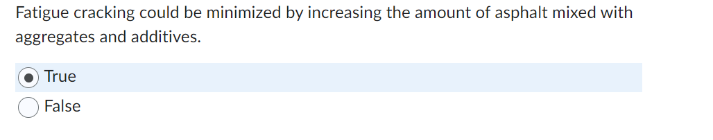 Fatigue cracking could be minimized by increasing