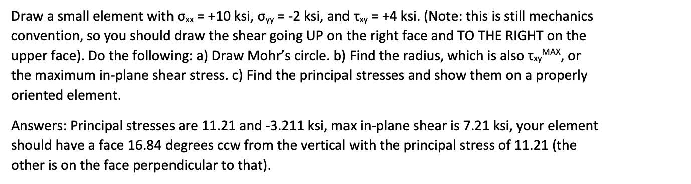 Draw a small element with = + 1 0 ksi, y y = - 2