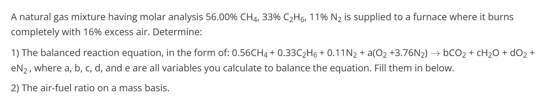 A natural gas mixture having molar analysis 5 6 .
