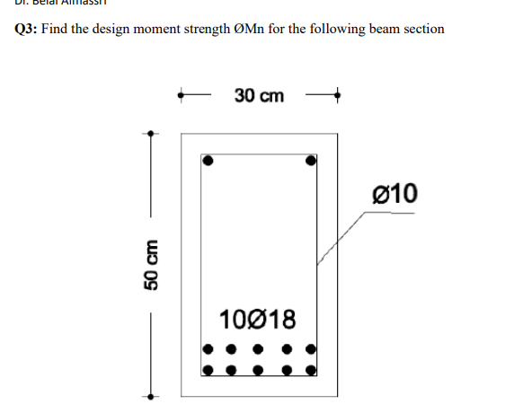 Q 3 : Find the design moment strength M n for the