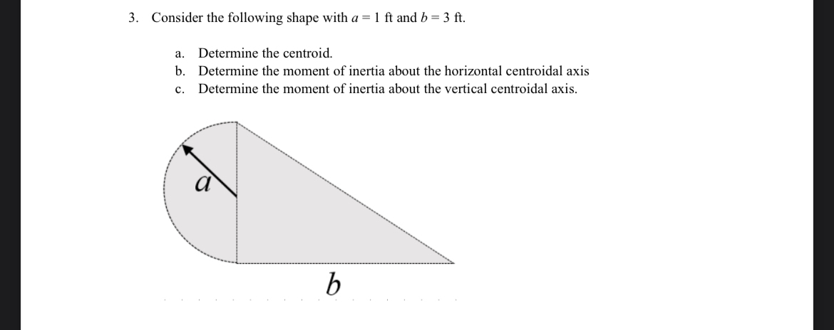 Consider the following shape with a = 1 f t and b