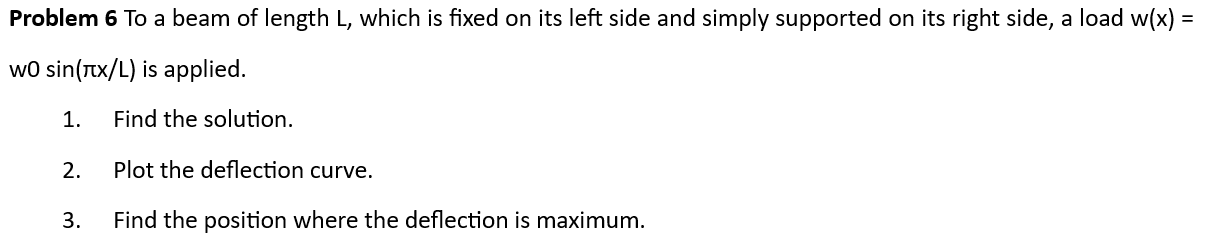 Problem 6 To a beam of length L , which is fixed