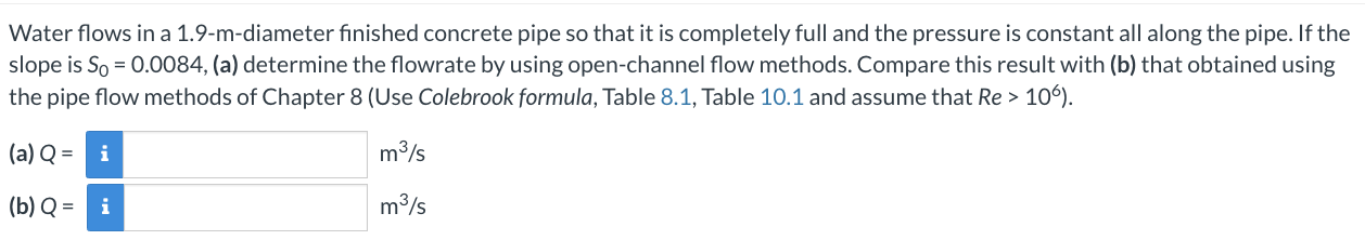 Water flows in a 1 . 9 - m - diameter finished