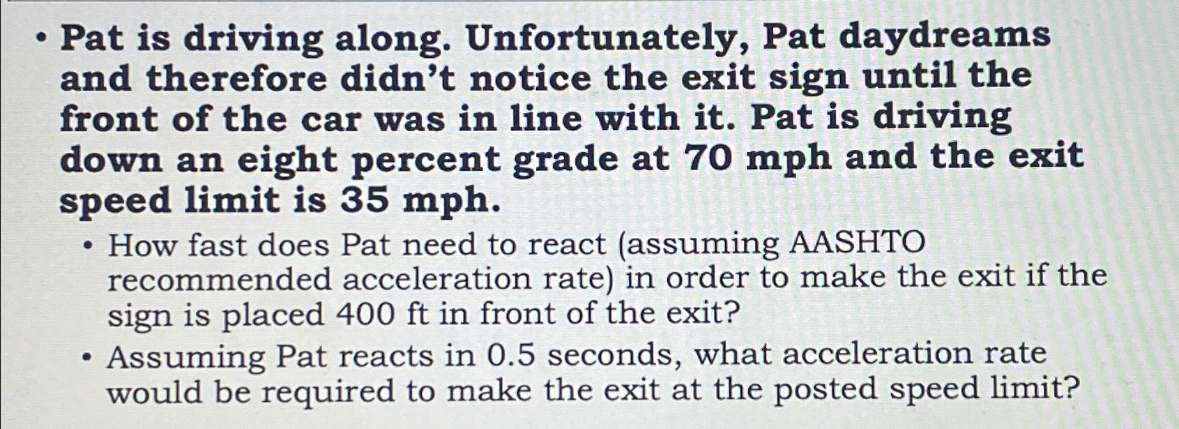 Pat is driving along. Unfortunately, Pat