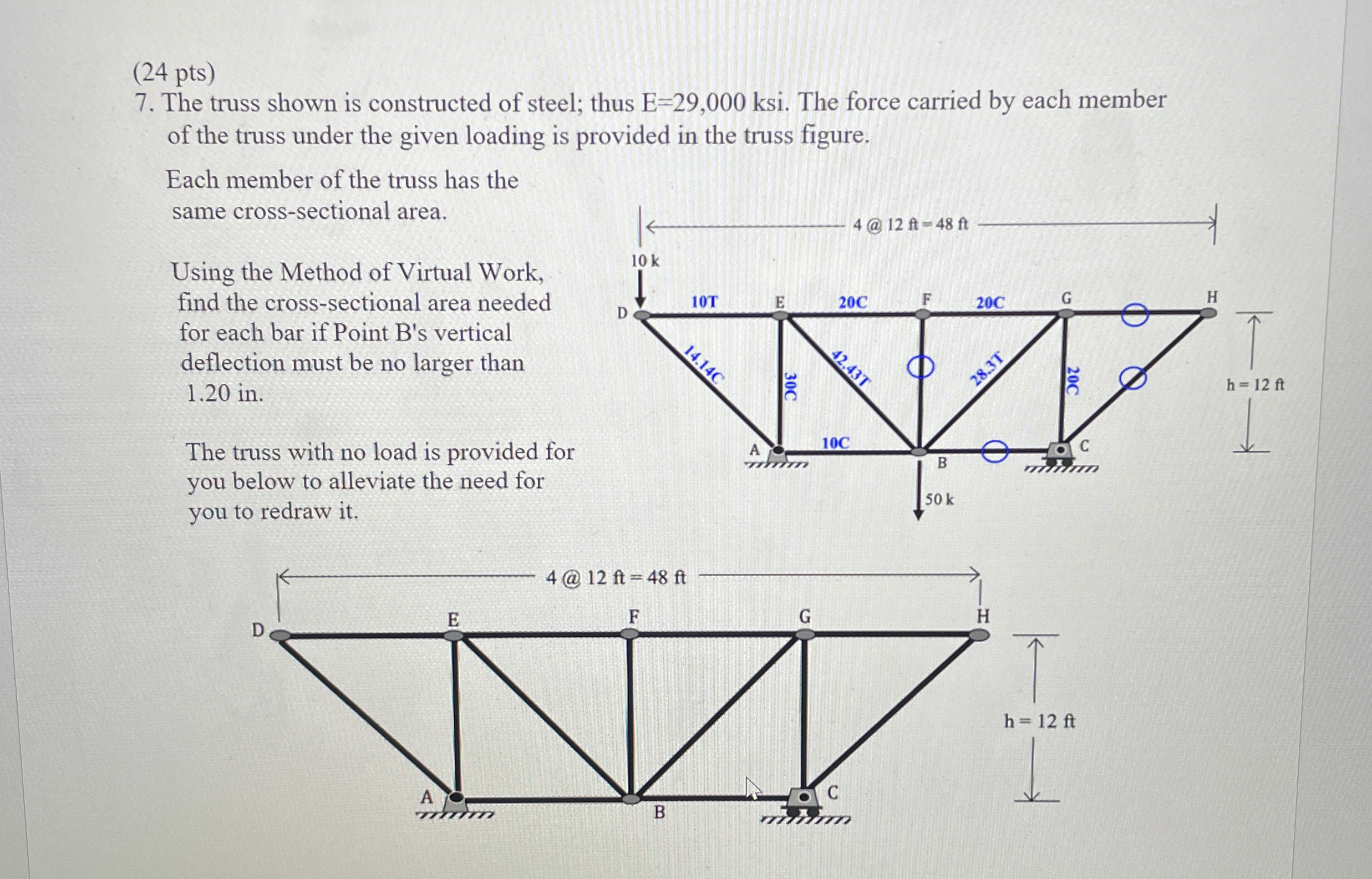 ( 2 4 pts ) 7 . The truss shown is constructed of