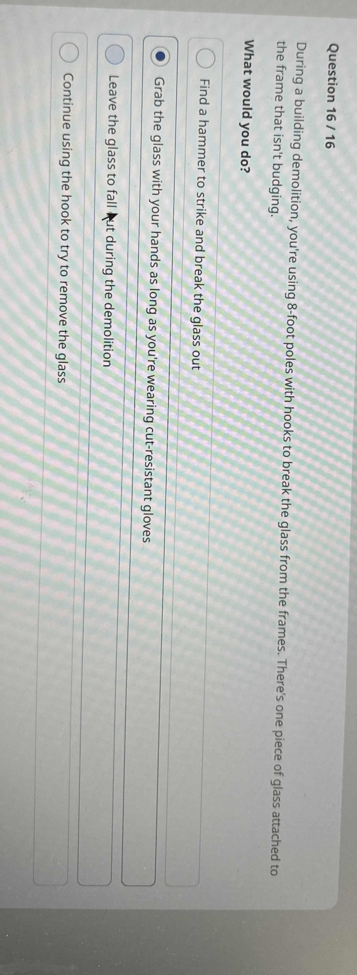 Question 1 6 / 1 6 During a building demolition,