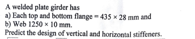 A welded plate girder has a ) Each top and bottom