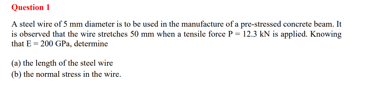 Question 1 A steel wire of 5 m m diameter is to