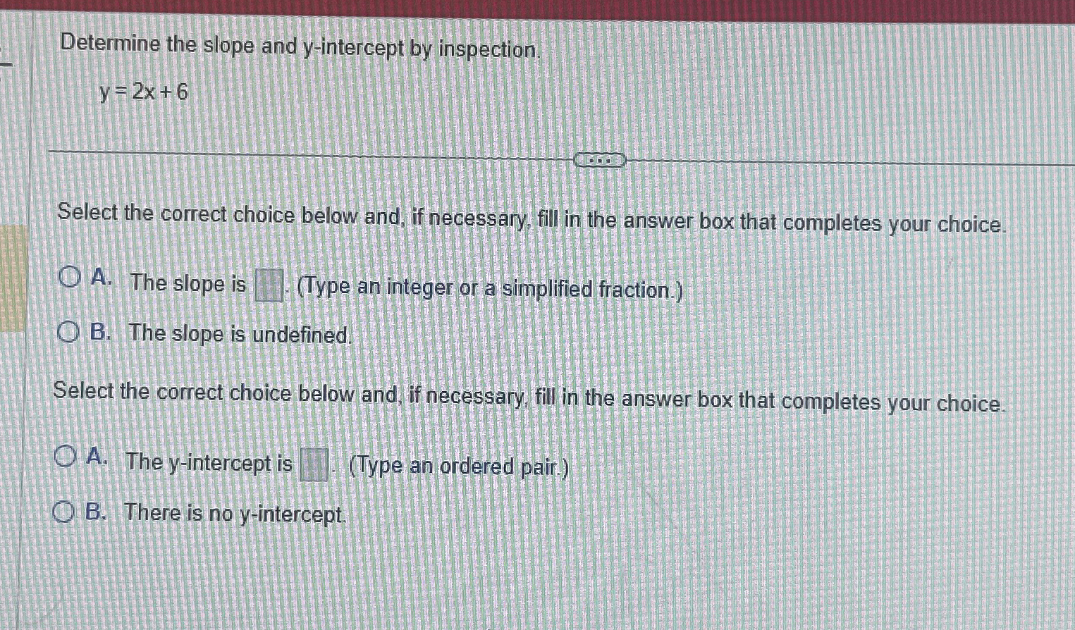 Determine the slope and y - intercept by