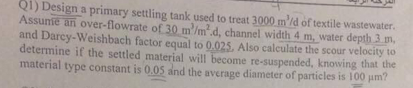 Q 1 ) Design a primary settling tank used to