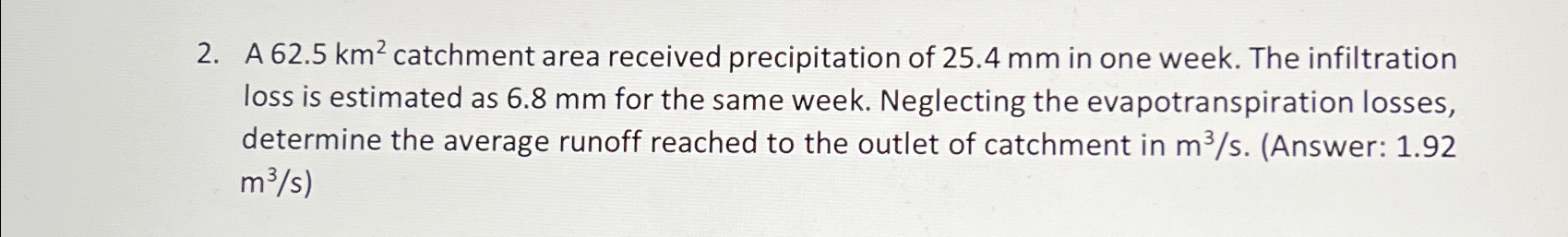 A 6 2 . 5 k m 2 catchment area received