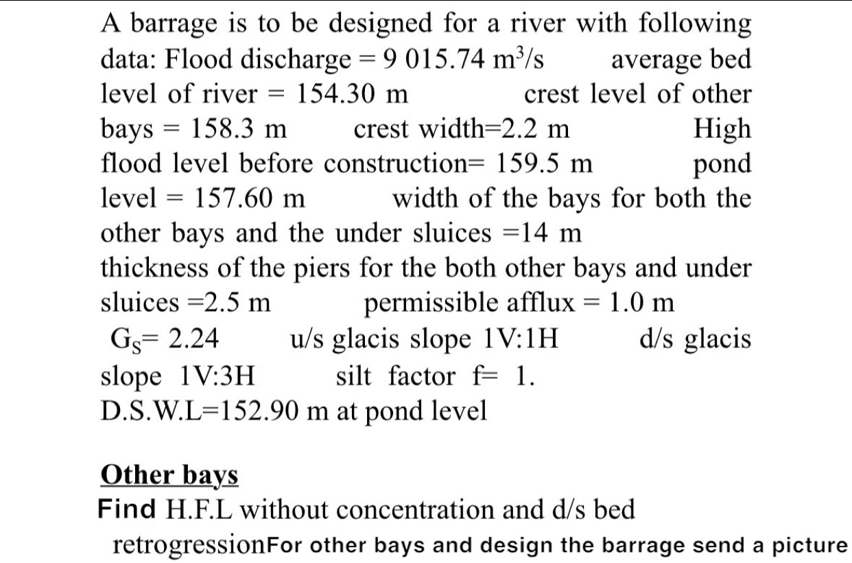 A barrage is to be designed for a river with