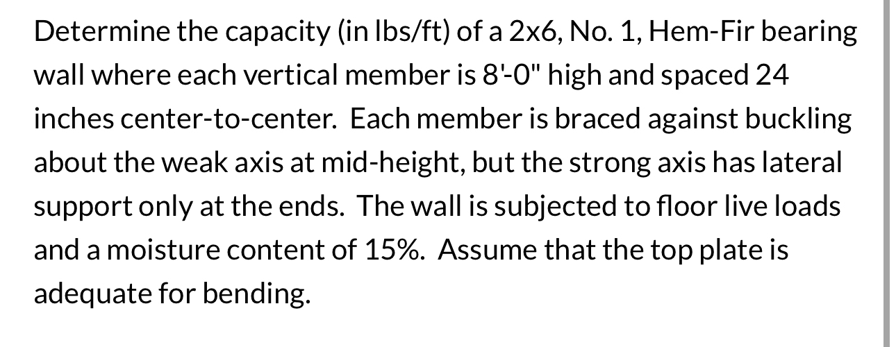 Determine the capacity ( in lbs / ft ) of a 2 6 ,