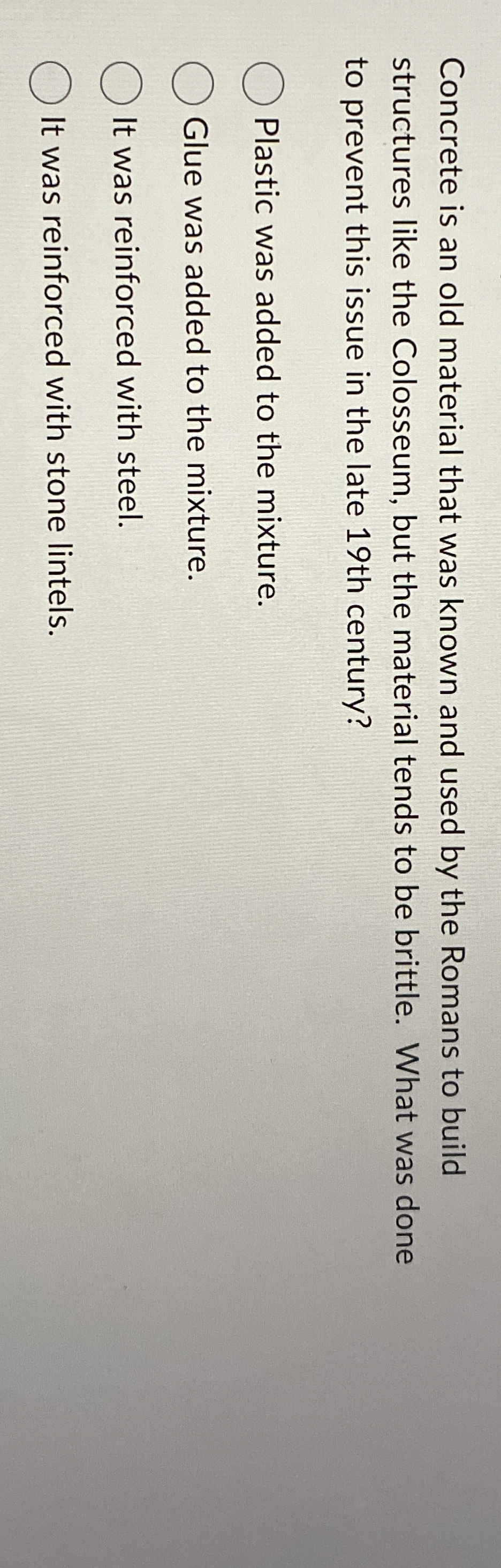 Concrete is an old material that was known and