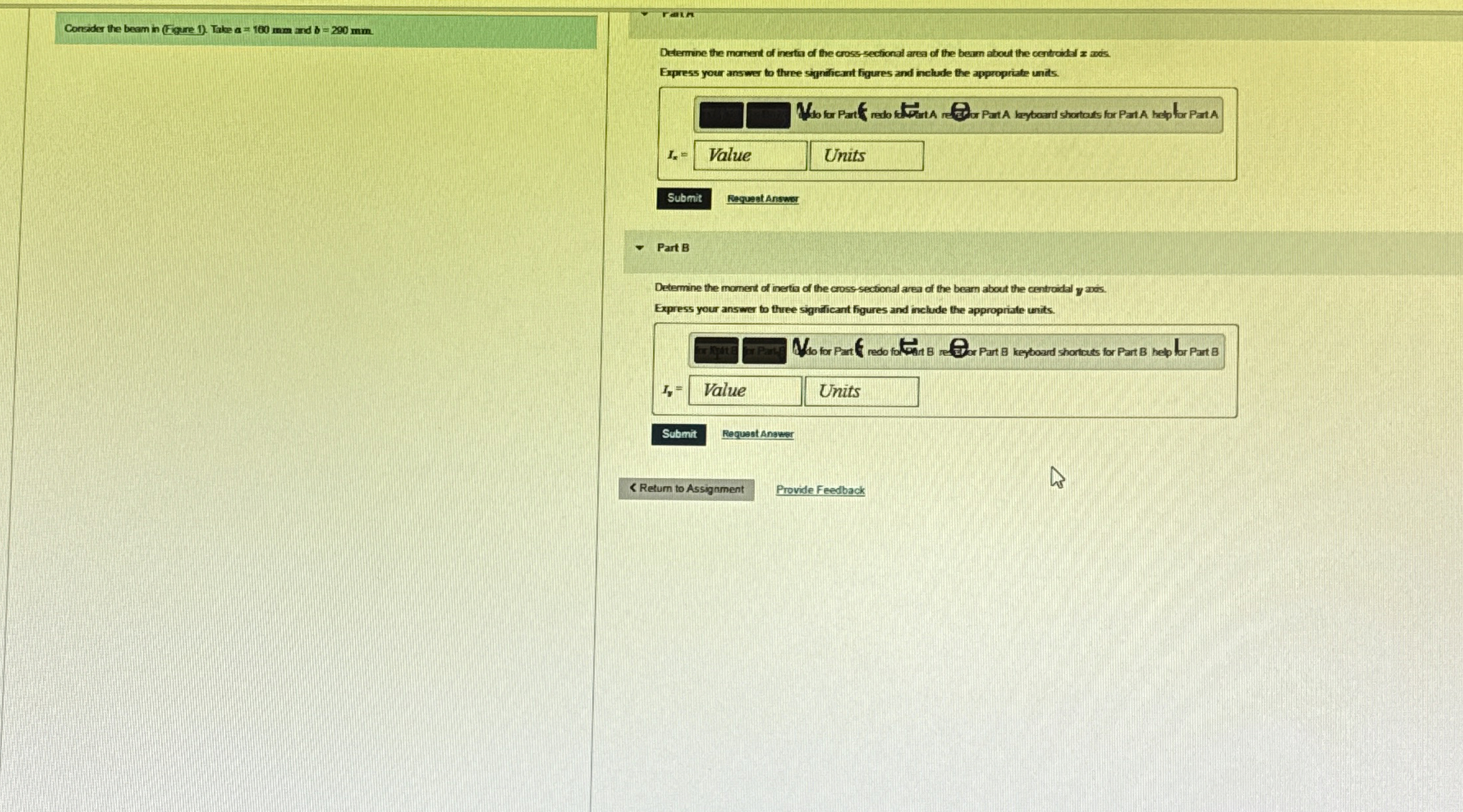 Corsider the beam in ( Figure 1 ) . Take a = 1 6