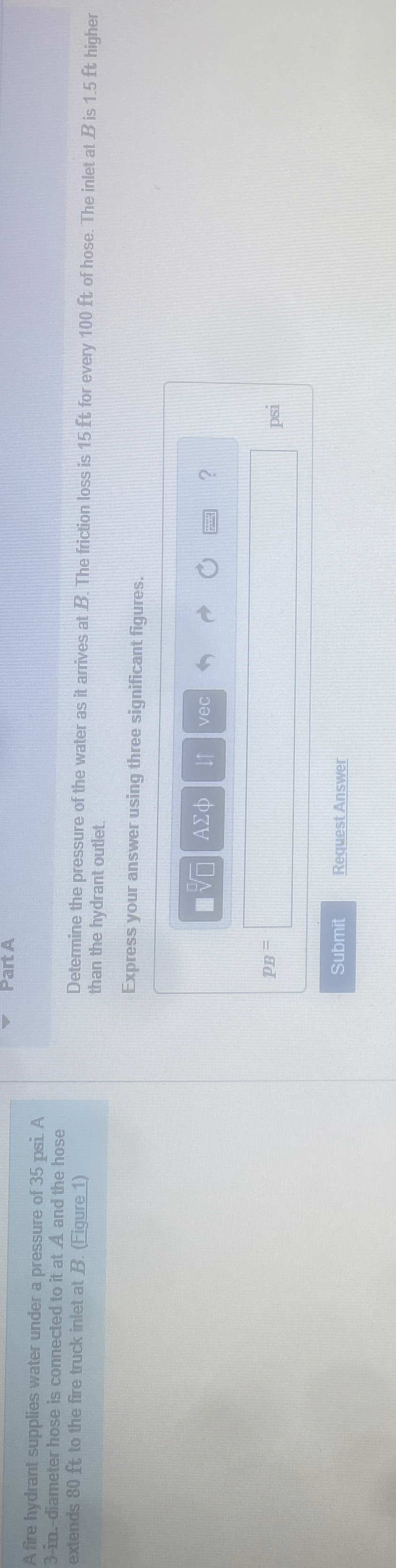 A fire hydrant supplies water under a pressure of